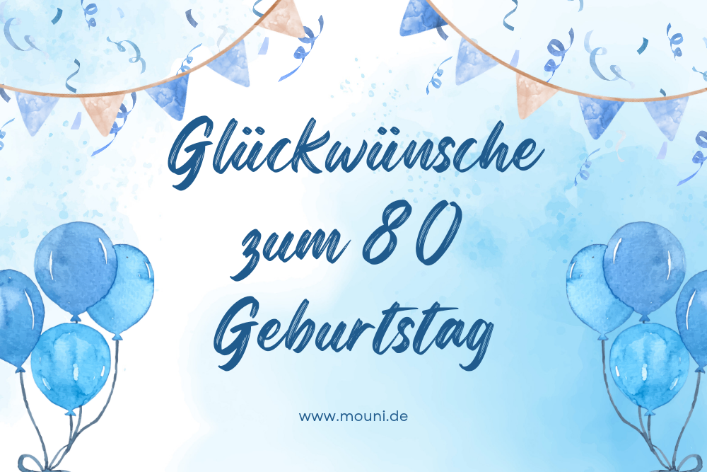 110+ Neu Glückwünsche zum 80. Geburtstag – Texte & Bilder 🎂