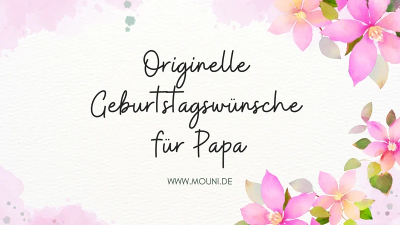 Originelle Geburtstagswuensche fuer Papa