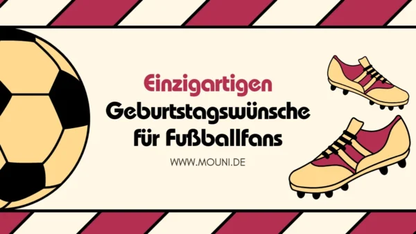 Einzigartigen Geburtstagswuensche fuer Fussballfans