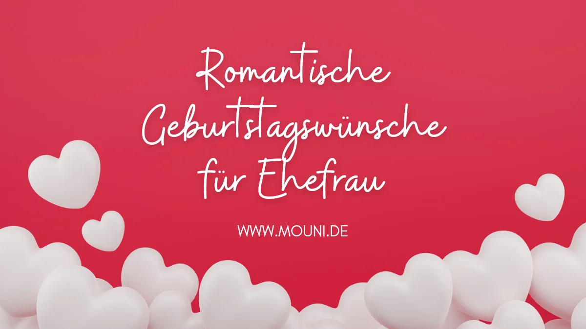 62+ Romantische Geburtstagswünsche für Ehefrau 💖