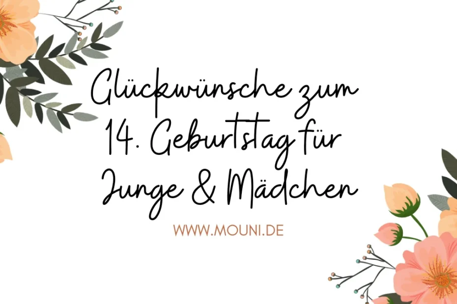 Glueckwuensche zum 14 Geburtstag fuer Junge Maedchen