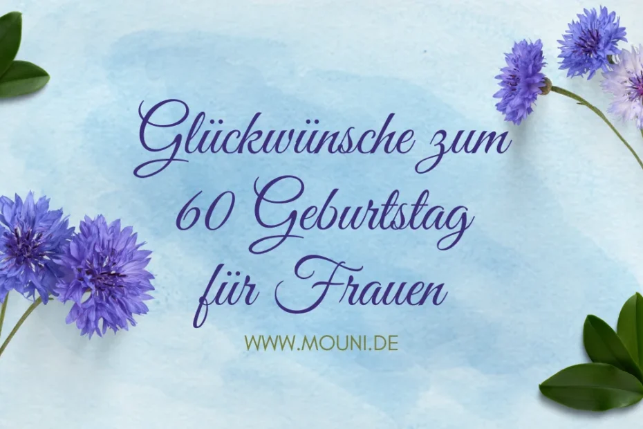 Liebe Glueckwuensche zum 60 Geburtstag fuer Frauen