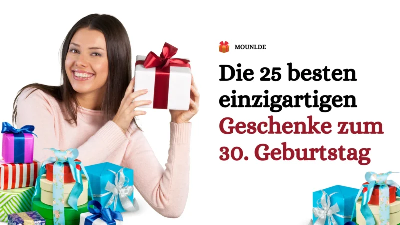 Die 25 besten einzigartigen Geschenke zum 30. Geburtstag