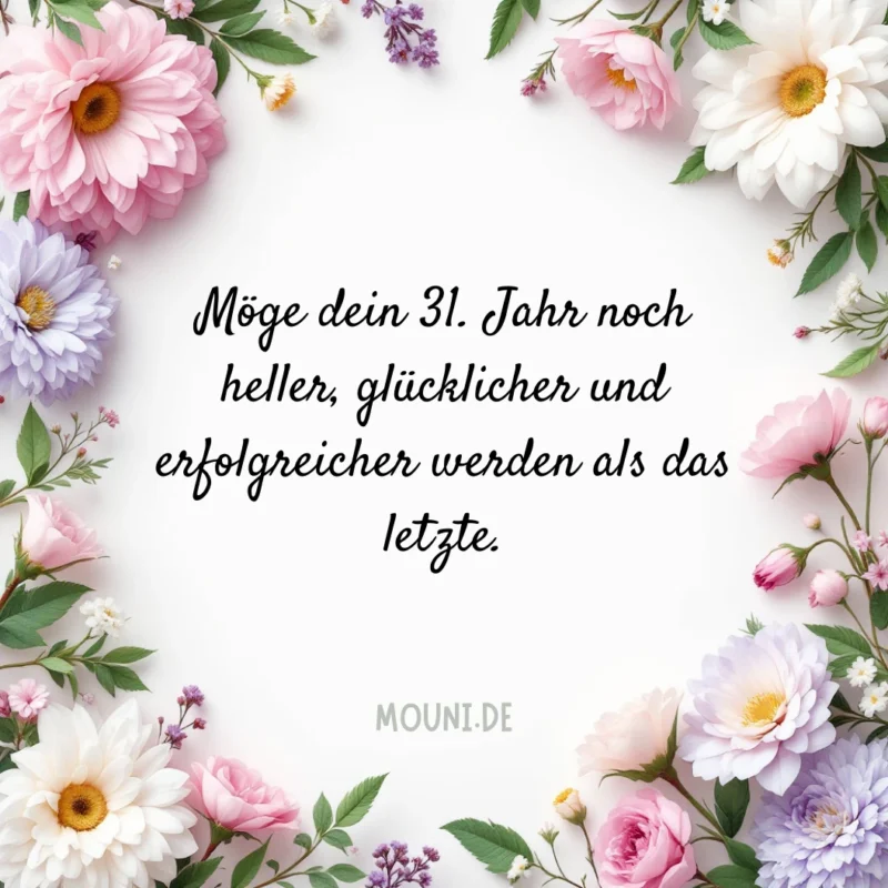 Einzigartige Sprüche zum 31. Geburtstag