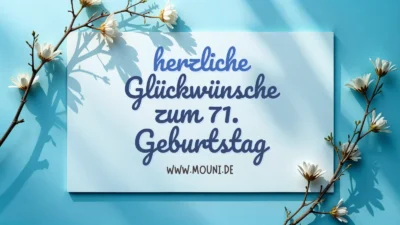 Schöne Glückwünsche zum 71. Geburtstag